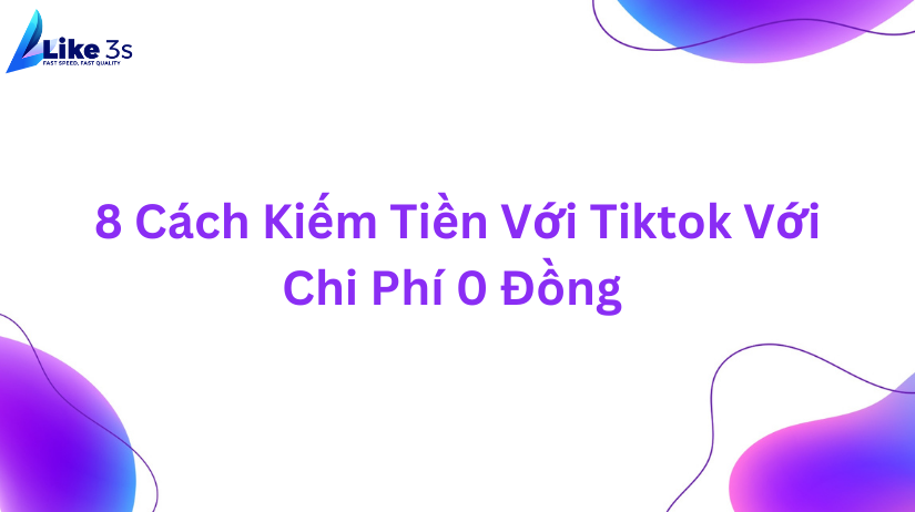 kiếm tiền trên TikTok đơn giản